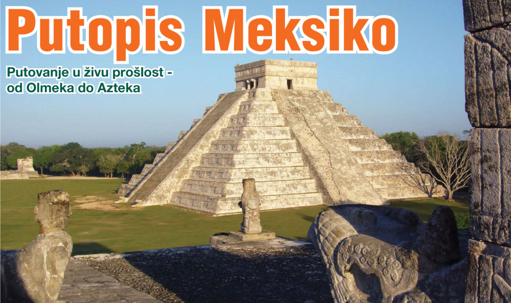 Nova-Akropola-Putopis-Meksiko-Olmeci-Azteci-2014-1024x608
